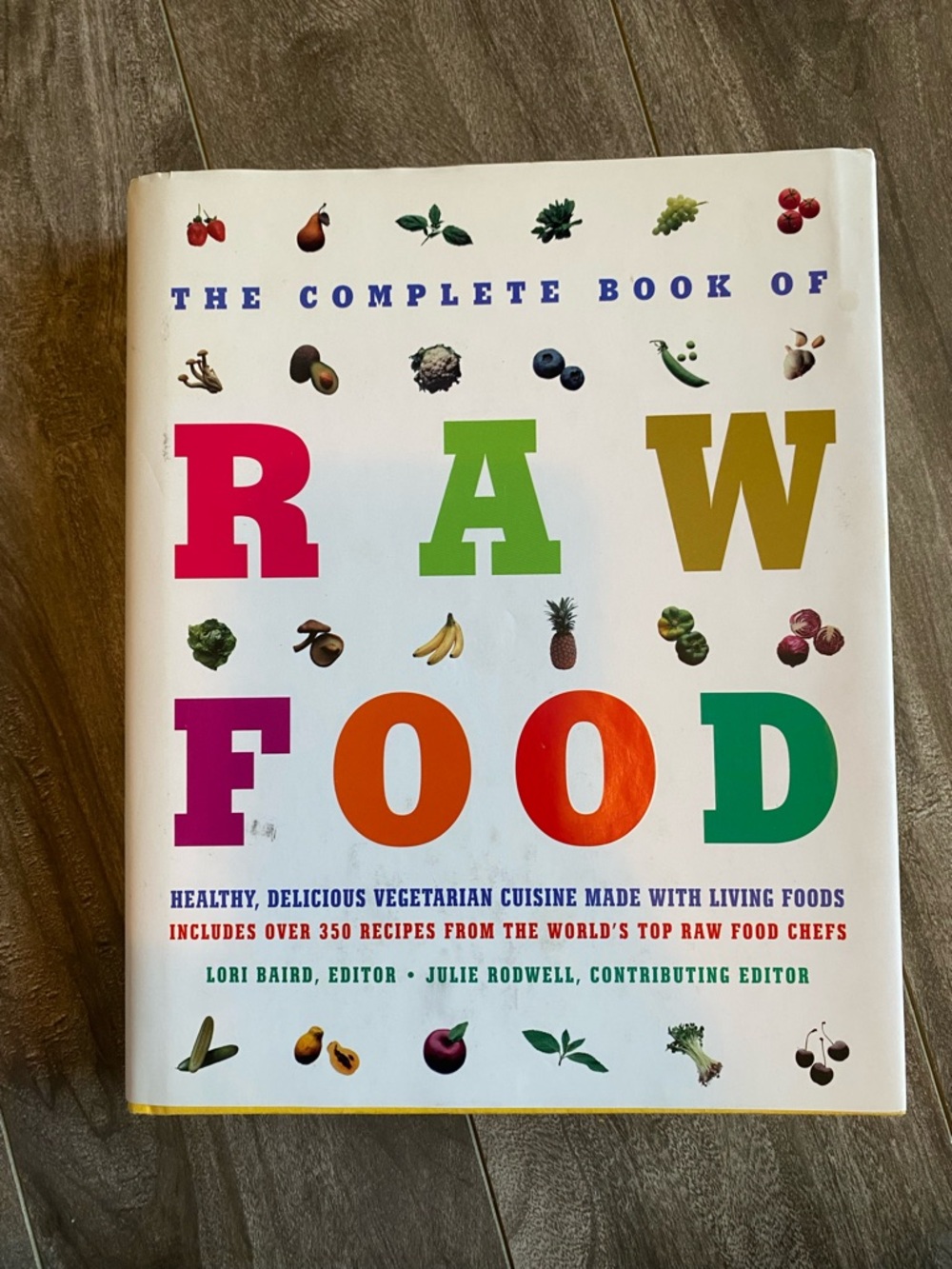 The Complete Book of Raw Food - Colorful Hardcover Cookbook